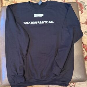 Gildan Navy Sweatshirt with Talk 90s R&B to me